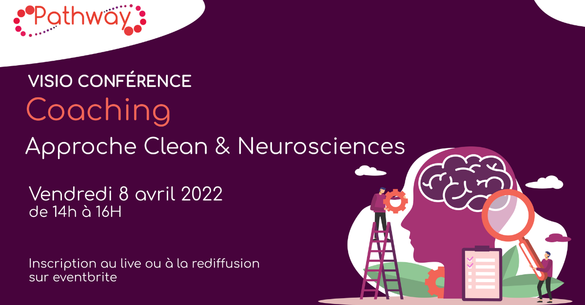 Conférence : Coaching - Approche Clean et neurosciences » Pathway